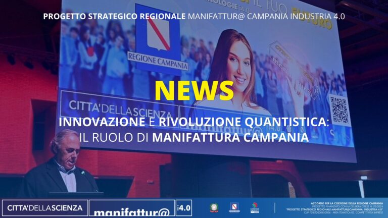 Innovazione e Rivoluzione Quantistica. Il ruolo di Manifattura Campania nelle parole del Presidente Riccardo Villari