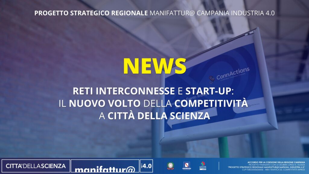 Reti Interconnesse e Start-up: Il Nuovo Volto della Competitività a Città della Scienza