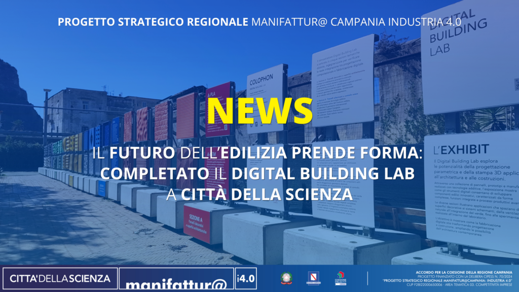 Il futuro dell’edilizia prende forma: completato il Digital Building Lab a Città della Scienza